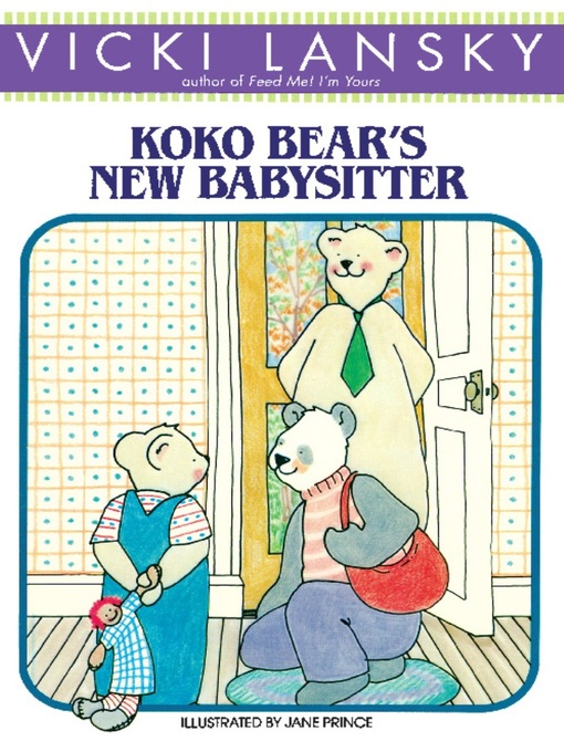 Title details for KoKo Bear's New Babysitter by Vicki Lansky - Available